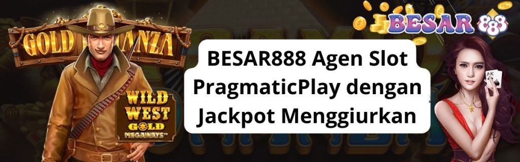 BESAR888 Agen Slot PragmaticPlay