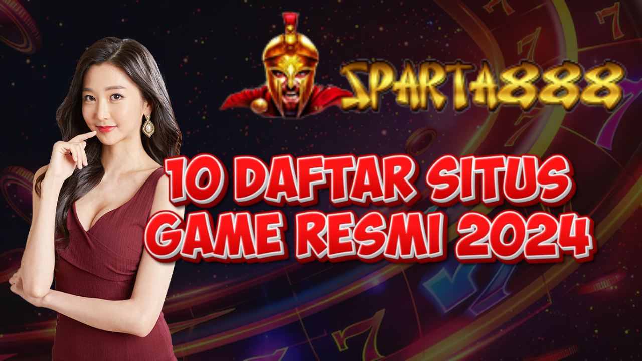 10 Daftar Situs Game Resmi 2024