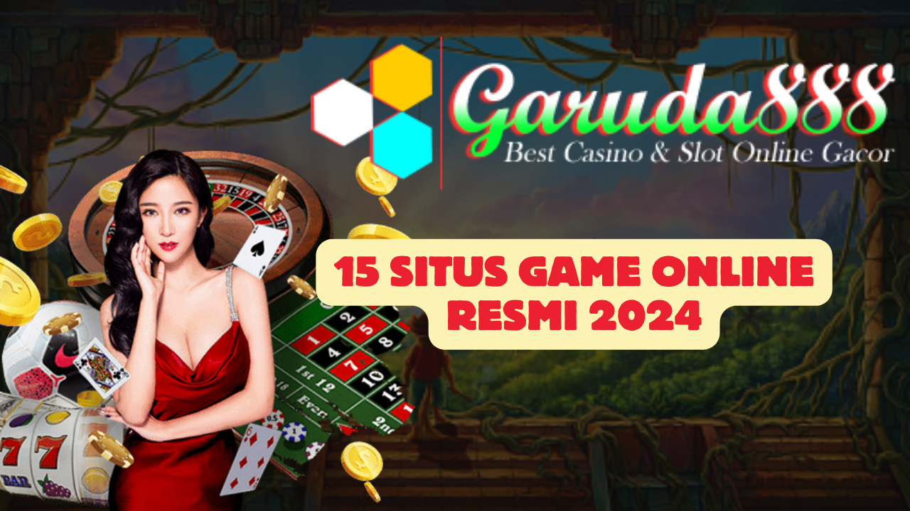 15 Situs Game Online Resmi 2024