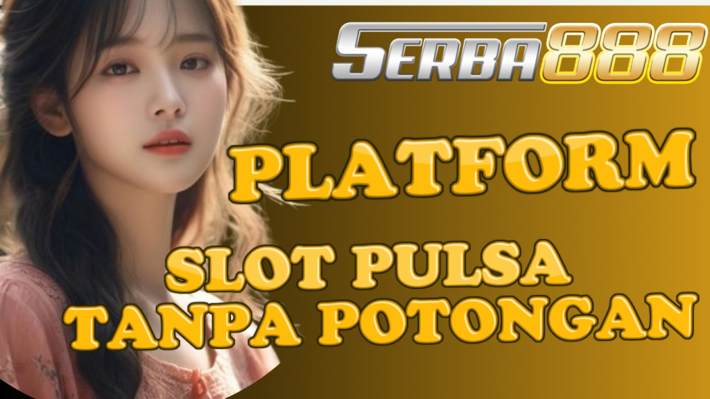 bandar slot pulsa