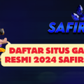 Daftar Situs Game Resmi 2024 SAFIR888