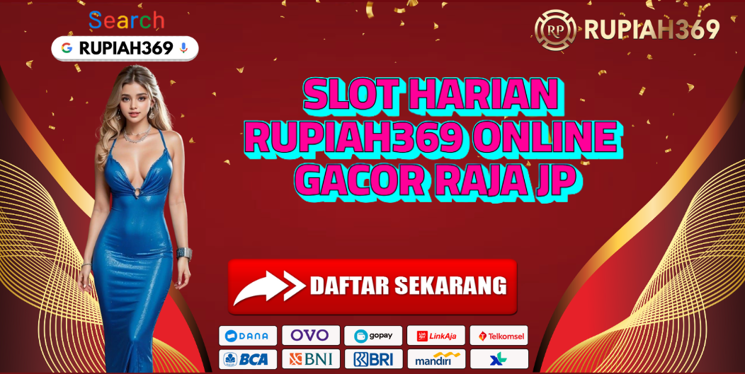 SLOT HARIAN RUPIAH369 ONLINE GACOR RAJA JP