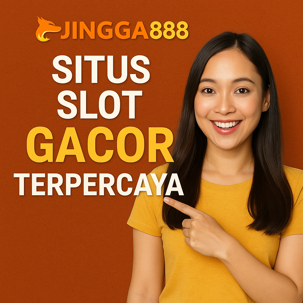 Situs Slot Gacor Terpercaya Jingga888