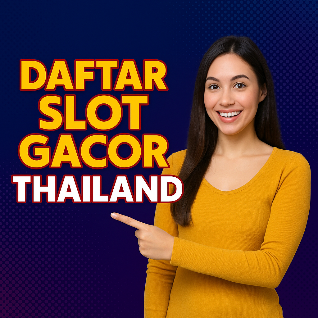 Daftar Slot Gacor Thailand
